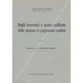 Profili dommatici e ipotesi codificate della dazione in pagamento coattiva