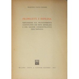 Proprietà e impresa: riflessioni sui procedimenti costitutivi dei beni minerari …