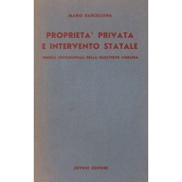 Proprieta privata e intervento statale. Profili istituzionali della questione agraria