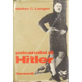 Psicanalisi di Hitler. Rapporto segreto del tempo di guerra. Prefazione …
