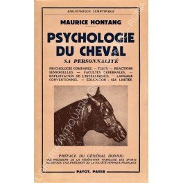 Psychologie du cheval sa personnalite. Psychologie comparee. Tests. Reactions sensorielles. …