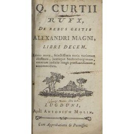 Q. Curtii Rufi De Rebus Gestis Alexandri Magni Libri decem. …