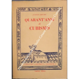 Quarant'anni di cubismo. Cronache, documenti, polemiche