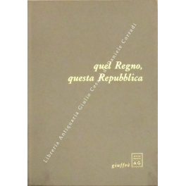 Quel Regno, questa Repubblica. Testi di Giuseppe Prezzolini e Piero Calamandrei presentati da Leonardo Sciascia e Paolo Ungari con una nota di Guido Giuffre e disegni di Bruno Caruso