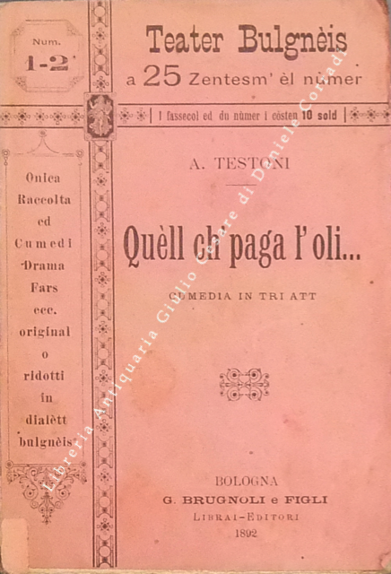 Quell ch' paga l'oli. Commedia in tre atti, originale bolognese | Immagine Gallery 2