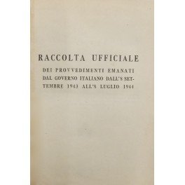 Raccolta ufficiale dei provvedimenti emanati dal Governo Italiano dall'8 settembre …