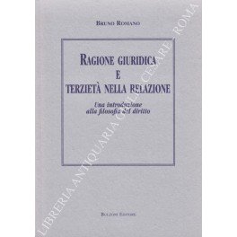Ragione giuridica e terzietà nella relazione. Una introduzione alla filosofia …