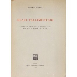 Reati fallimentari. Commento alle disposizioni penali del R.D. 16 marzo …