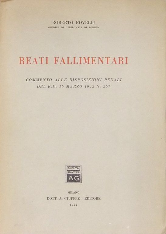 Reati fallimentari. Commento alle disposizioni penali del R.D. 16 marzo … | Immagine Gallery 2