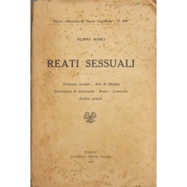 Reati sessuali. Violenza carnale, atti di libidine, corruzione di minorenni, …