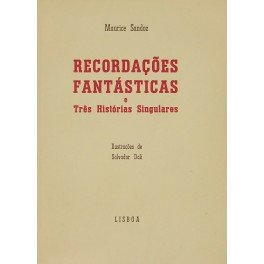 Recordacoes fantasticas e Tres Historias Singulares. Ilustracoes de Salvador Dalì