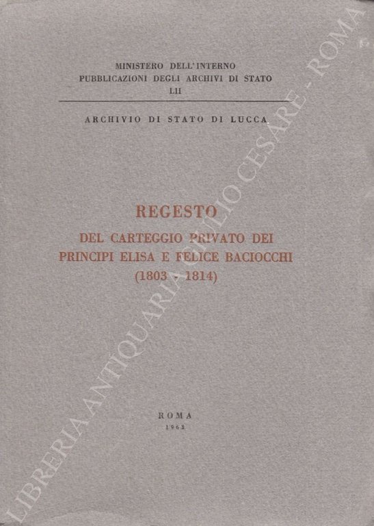 Regesto del carteggio privato dei Principi Elisa e Felice Baciocchi … | Immagine Gallery 2