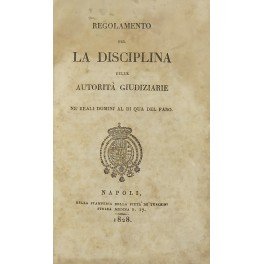 Regolamento per la disciplina delle autorita giudiziarie ne' Reali dominj …