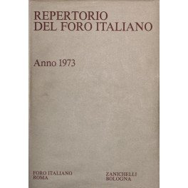 Repertorio Generale Annuale del Foro Italiano. Annata 1973