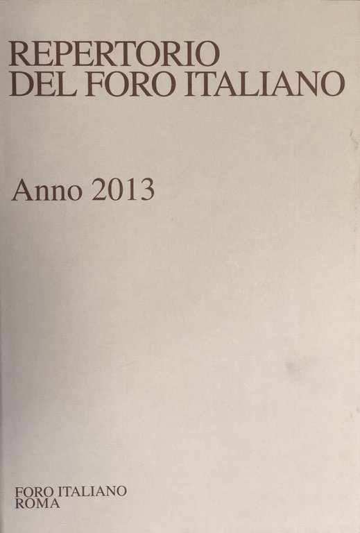 Repertorio Generale Annuale del Foro Italiano. Annata 2013 | Immagine Gallery 2