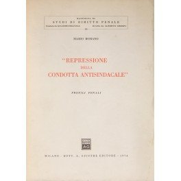 Repressione della condotta sindacale. Profili penaIi