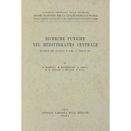 Ricerche puniche nel Mediterraneo centrale. Relazioni del colloquio in Roma …