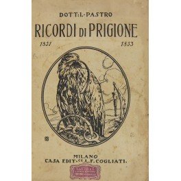 Ricordi di prigione dell'unico superstite dei condannati di Mantova dal …