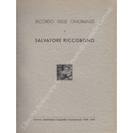 Ricordo delle onoranze a Salvatore Riccobono dalla R. Università di Palermo il 28 novembre 1936