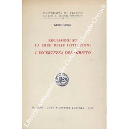Riflessioni su la crisi delle istituzioni. L'incertezza del diritto