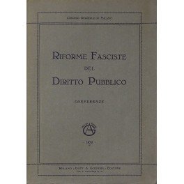 Riforme fasciste del diritto pubblico. Conferenze