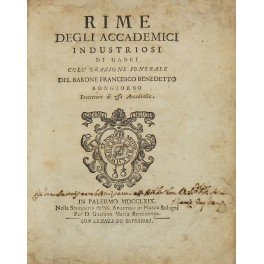 Rime degli accademici industriosi di Ganci coll'orazione funerale del Barone …
