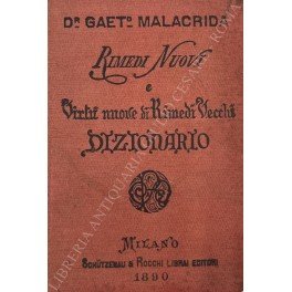 Rimedii Nuovi e virtù nuove attribuite a rimedii vecchi. Dizionario …