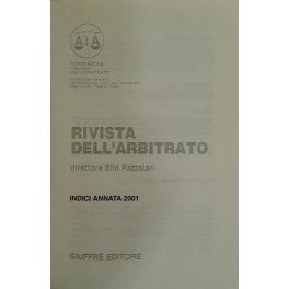 Rivista dell'arbitrato. Diretta da Elio Fazzalari. Annata XI - 2001