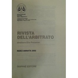 Rivista dell'arbitrato. Diretta da Elio Fazzalari. Annata XII - 2002