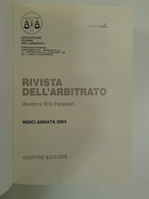 Rivista dell'arbitrato. Diretta da Elio Fazzalari. Annata XIV - 2004 | Immagine Gallery 2