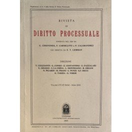 Rivista di Diritto Processuale. Annata 2001. Diretta da: Francesco Carnelutti, Giuseppe Chiovenda, Piero Calamandrei, Enrico Tullio Liebman. Anno LVI (Seconda Serie)
