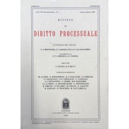 Rivista di Diritto Processuale. Annata 2006. Diretta da: Francesco Carnelutti, Giuseppe Chiovenda, Piero Calamandrei, Enrico Tullio Liebman. Anno LXI (Seconda Serie)