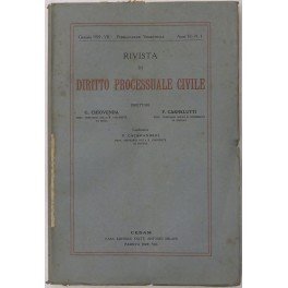 Rivista di Diritto Processuale Civile. Annata 1929. Diretta da: Francesco Carnelutti, Giuseppe Chiovenda, Piero Calamandrei, Enrico Tullio Liebman. Anno VI (Prima Serie)
