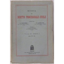 Rivista di Diritto Processuale Civile. Annata 1934. Diretta da: Francesco Carnelutti, Giuseppe Chiovenda, Piero Calamandrei, Enrico Tullio Liebman. Anno XI (Prima Serie)