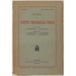 Rivista di Diritto Processuale Civile. Annata 1940. Diretta da: Francesco Carnelutti, Giuseppe Chiovenda, Piero Calamandrei, Enrico Tullio Liebman. Anno XVII (Prima Serie)