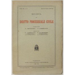 Rivista di Diritto Processuale Civile. Annata 1943. Diretta da: Francesco Carnelutti, Giuseppe Chiovenda, Piero Calamandrei, Enrico Tullio Liebman. Anno XX (Prima Serie)