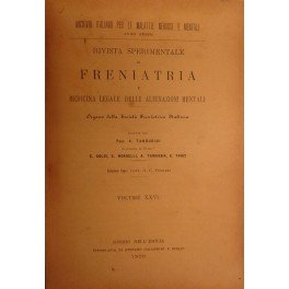 Rivista sperimentale di freniatria e di medicina legale delle alienazioni mentali. Organo della società freniatrica italiana. Vol. XXVI - Anno 1900