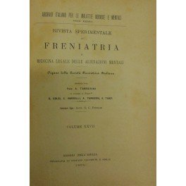 Rivista sperimentale di freniatria e di medicina legale delle alienazioni mentali. Organo della società freniatrica italiana. Vol. XXVII - Anno 1901