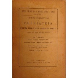 Rivista sperimentale di freniatria e di medicina legale delle alienazioni mentali. Organo della società freniatrica italiana. Vol. XXXVIII - Anno 1912
