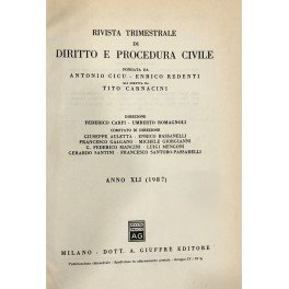 Rivista trimestrale di diritto e procedura civile. Fondata da: A. Cicu e E. Redenti. Diretta da: G. Auletta, E. Bassanelli, F. Carpi, F. Galgano, M. Giorgianni, G.F. Mancini, L. Mengoni, U. Romagnoli, G. Santini, F. Santoro Passarelli. Anno XLI - 1987