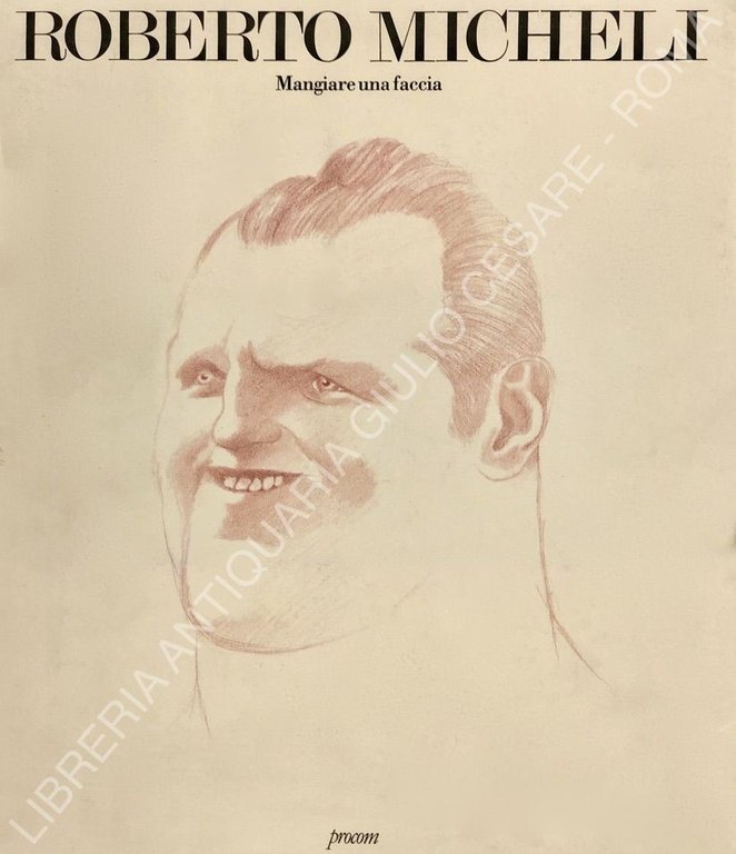 Roberto Micheli. Mangiare una faccia. Con un racconto di Giampaolo … | Immagine Gallery 2