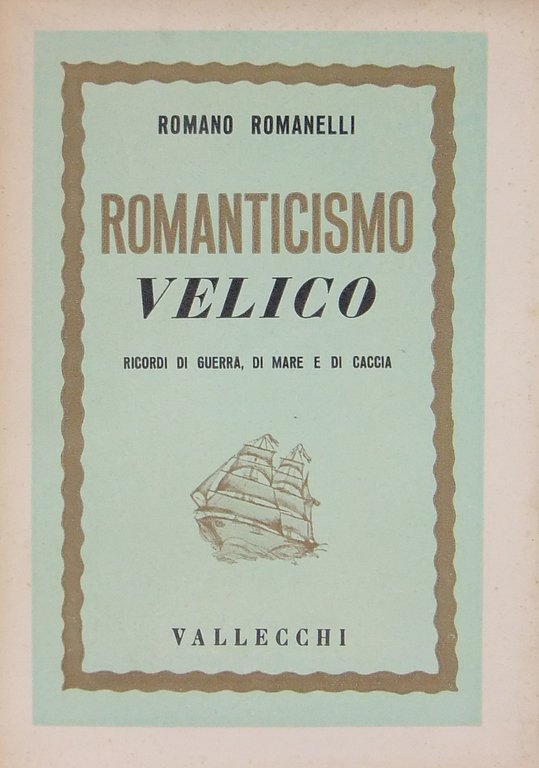 Romanticismo velico Ricordi di guerra di mare e di caccia. … | Immagine Gallery 2