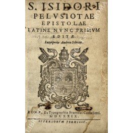 S. Isidori Pelusiotae Epistolae Latine nunc primum editae. Interprete Andrea …