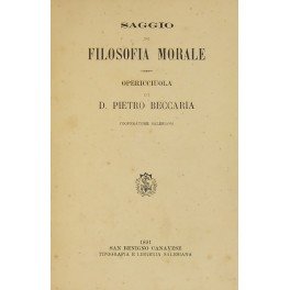 Saggio di filosofia morale. Opericciuola di D. Pietro Beccaria cooperatore …