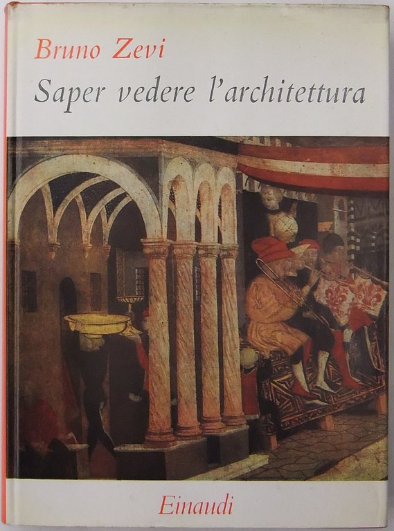 Saper vedere l'architettura. Saggio sull'interpretazione spaziale dell'architettura | Immagine Gallery 2