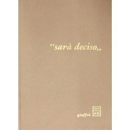 Sarà deciso". Testi presentati da Filippo Satta con una nota …