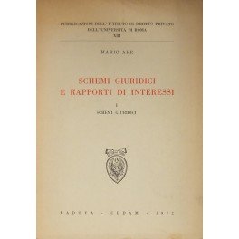 Schemi giuridici e rapporti di interessi. Vol. I - Schemi …