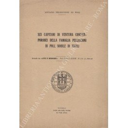 Sei capitani di ventura contemporanei della famiglia Pelliccioni di Poli, …