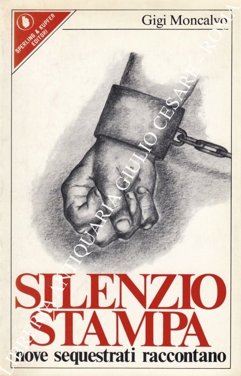 Silenzio stampa. Nove sequestrati raccontano | Immagine Gallery 2