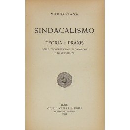Sindacalismo. Teoria e praxis delle organizzazioni economiche e di resistenza